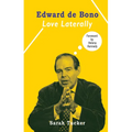 Edward de Bono: Love Laterally
