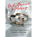 God, Grace & Mercy: "Surviving Tough Times & Seasons of Marriage"