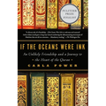 If the Oceans Were Ink: An Unlikely Friendship and a Journey to the Heart of the Quran