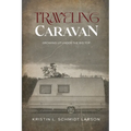 Traveling Caravan: Growing Up Under The Big Top