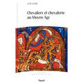 Chevaliers et Chevalerie au Moyen Age