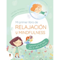 Mi Primer Libro de Relajación Y Mindfulness / My First Book of Relaxation and Mindfulness