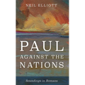 Paul Against the Nations: Soundings in Romans
