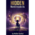 Hidden World Inside Us: Wisdom from a Life Lived Differently