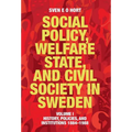 Social Policy, Welfare State, and Civil Society in Sweden: Volume I: History, Policies, and Institutions 1884-1988
