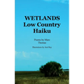 Wetlands: Low Country Haiku