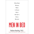 Men in Bed: What Every Woman Needs to Know about Her Guy's Sexual Behavior