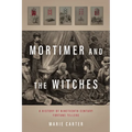 Mortimer and the Witches: A History of Nineteenth-Century Fortune Tellers