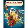 Movie Songs for Solo Fingerstyle Ukulele: 25 Arrangements with Tab Arranged by Fred Sokolow