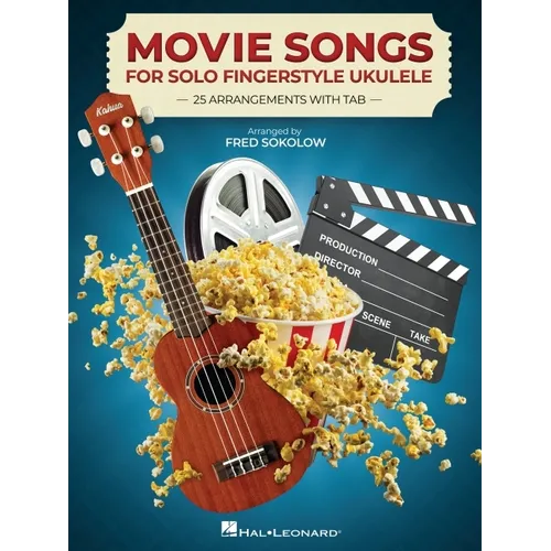 Movie Songs for Solo Fingerstyle Ukulele: 25 Arrangements with Tab Arranged by Fred Sokolow