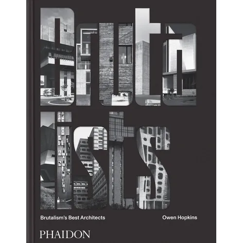 The Brutalists: Brutalism's Best Architects