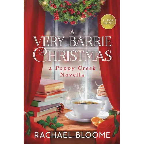 A Very Barrie Christmas: A Poppy Creek Novella: Large Print Edition