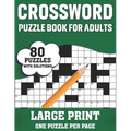 Crossword Puzzle Book For Adults: Large Print Crossword Book For Seniors, Adults Women And Men With 80 Easy To Hard Entertaining Fun Puzzles