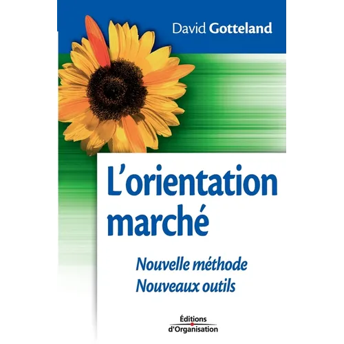 L'orientation marché: Nouvelle méthode. Nouveaux outils