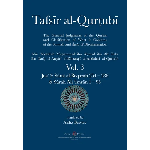 Tafsir al-Qurtubi Vol. 3: Juz' 3: Sūrat al-Baqarah 254 - 286 & Sūrah Āli 'Imrān 1 - 95