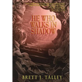 He Who Walks in Shadow