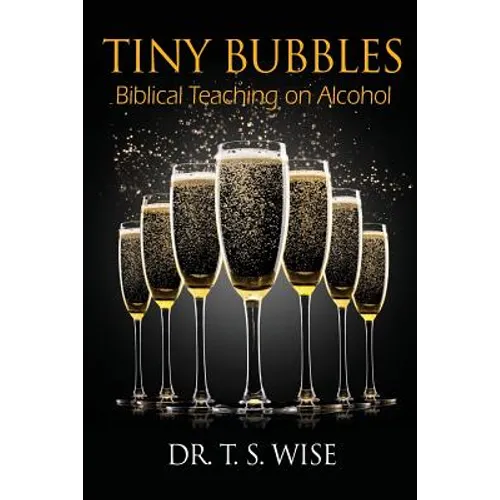 Tiny Bubbles: Biblical Teaching on Alcohol