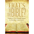 That's in the Bible?: Scripture's User-Friendly Impact on Everyday Conversation