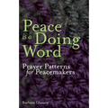 Peace is a Doing Word: Prayer Patterns for Peacemakers