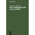 Die Zypressen Der Villa d'Este: Schicksale Im Spiegel Der Landschaft