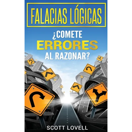 Falacias Lógicas: ¿Comete errores al razonar?