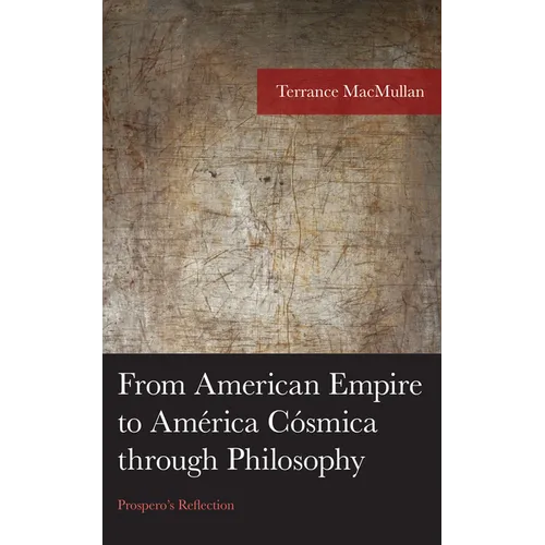 From American Empire to América Cósmica through Philosophy: Prospero's Reflection