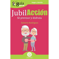 GuíaBurros JubilAcción: Sé previsor y disfruta