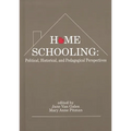 Home Schooling: Political, Historical, and Pedagogical Perspectives