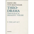 Theo-Drama: Theological Dramatic Theory Volume 5