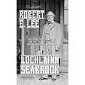 The Quotable Robert E. Lee: Selections From the Writings and Speeches of the South's Most Beloved Civil War General