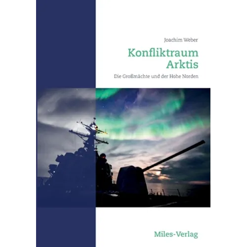 Konfliktraum Arktis.: Die Großmächte und der Hohe Norden