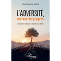 L'adversité, moteur de progrès: Grandir et réussir à travers les défi s