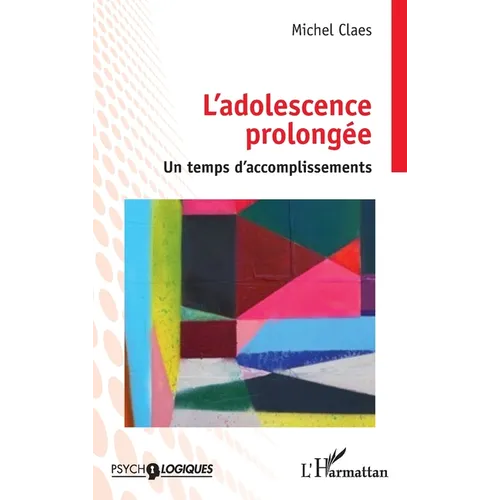 L'adolescence prolongée: Un temps d'accomplissements