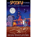 Six Spooky Stories, Halloween Cozy Collection