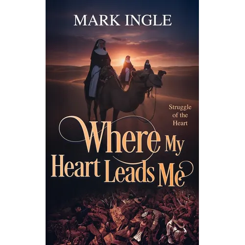 Where My Heart Leads Me: Struggle of the Heart