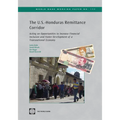 The U.S.-Honduras Remittance Corridor: Acting on Opportunities to Increase Financial Inclusion and Foster Development of a Transnational Economy