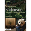 The Complete Guide to Photorealism for Visual Effects, Visualization, and Games