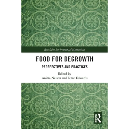 Food for Degrowth: Perspectives and Practices