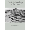 Poetic Archaeology of The Flesh: Second Edition