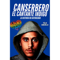 Canserbero el Cantante Indigo: El Libro de Canserbero la historia no autorizada