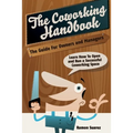 The Coworking Handbook: Learn How To Create and Manage a Succesful Coworking Space