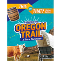 Enduring the Oregon Trail: A This or That Debate