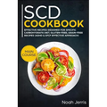 Scd Cookbook: Main Course - Effective Recipes Designed for Specific Carbohydrate Diet, Gluten-Free, Grain-Free Recipes