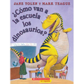 ¿Cómo Van a la Escuela Los Dinosaurios? (How Do Dinosaurs Go to School?)