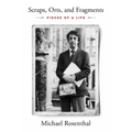 Scraps, Orts, and Fragments: Pieces of a Life