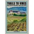 Trails to vines: Images and notes from Europe's timeless wine regions