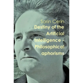 Destiny of the Artificial Intelligence - Philosophical aphorisms