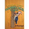 Tougher Than Woodpecker Lips