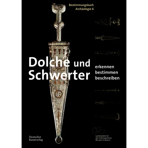 Dolche Und Schwerter: Erkennen. Bestimmen. Beschreiben