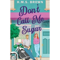 Don't Call Me Sugar